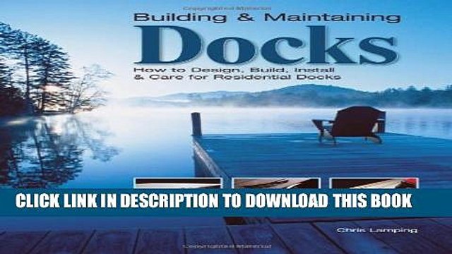 [PDF] Building Maintaining Docks: How to Design, Build, Install Care for Residential Docks