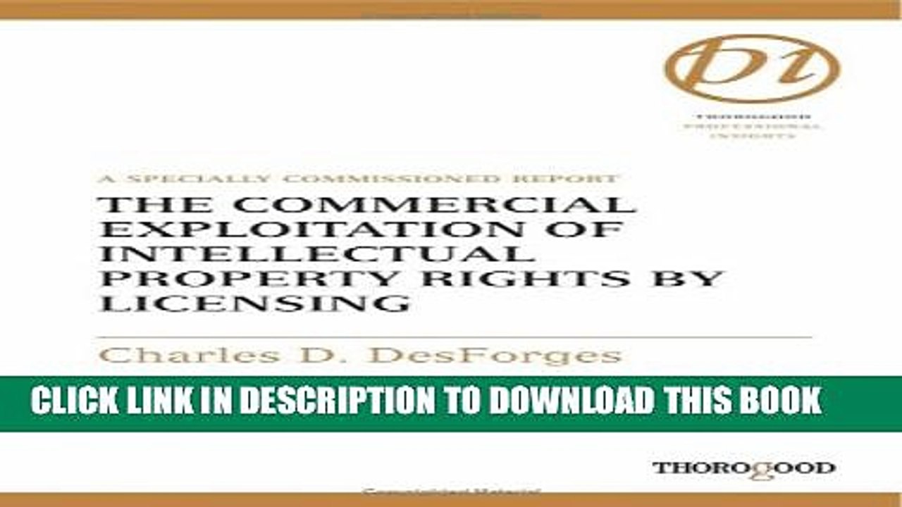 [Read PDF] The Commercial Exploitation of Intellectual Property Rights by Licensing (Thorogood