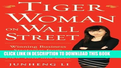 [PDF] Tiger Woman on Wall Street: Winning Business Strategies from Shanghai to New York and Back