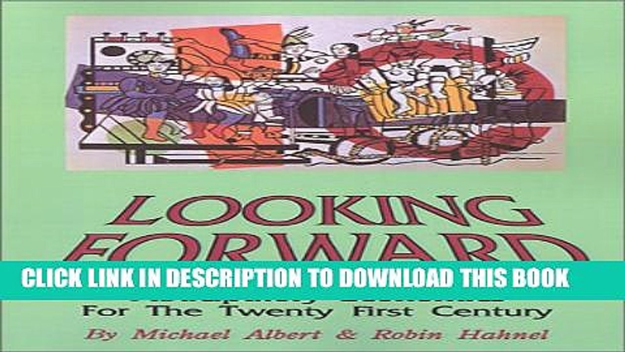 [PDF] Looking Forward: Participatory Economics for the Twenty First Century [Full Ebook]
