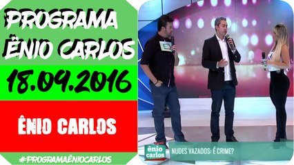 PROGRAMA ÊNIO CARLOS (18.09.2016) PARTE 03 DE 03 - HDTV || 720p