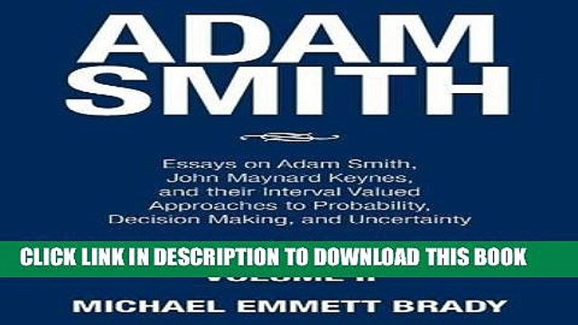 [Read PDF] Adam Smith: Essays on Adam Smith, John Maynard Keynes, and their Interval Valued