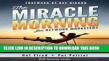 [PDF] The Miracle Morning for Network Marketers: Grow Yourself FIRST to Grow Your Business FAST