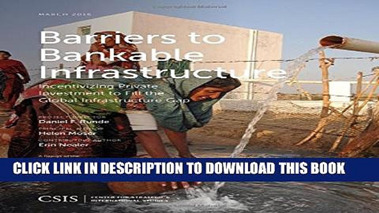 [Read PDF] Barriers to Bankable Infrastructure: Incentivizing Private Investment to Fill the
