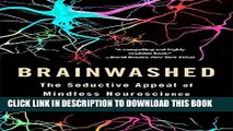 New Book Brainwashed: The Seductive Appeal of Mindless Neuroscience