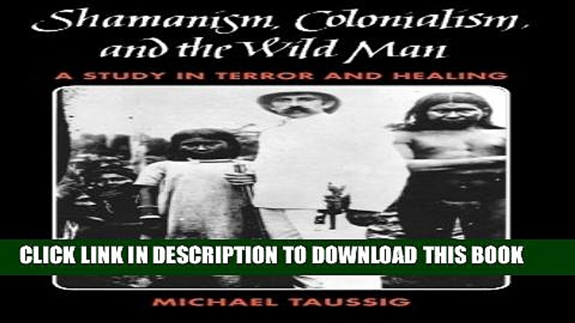 Shamanism A Study in Terror and Healing and the Wild Man Colonialism