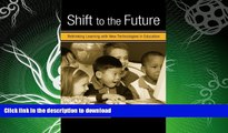 READ  Shift to the Future: Rethinking Learning with New Technologies in Education (Changing