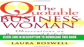 [PDF] The Quotable Businesswoman: Observations on Business and Life from Women at the Top Popular