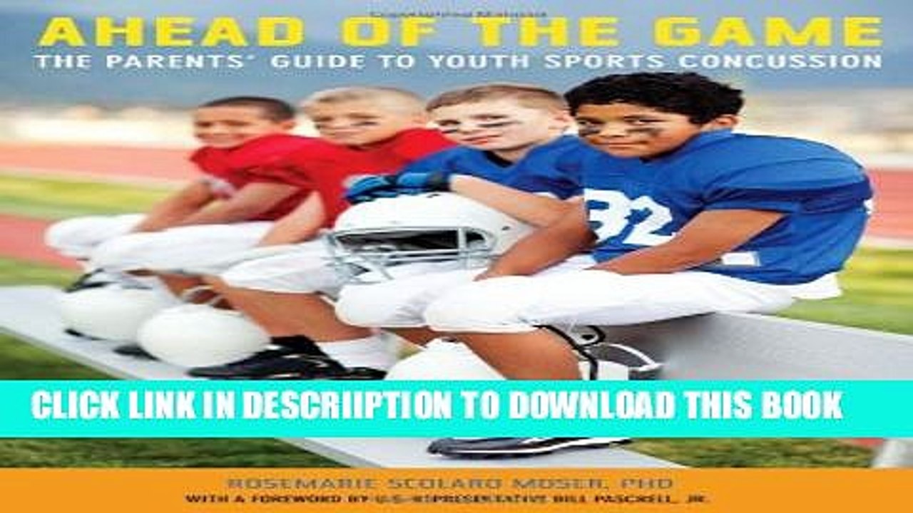 [PDF] Ahead of the Game: The Parents  Guide to Youth Sports Concussion Popular Online