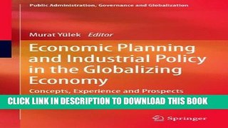 [Read PDF] Economic Planning and Industrial Policy in the Globalizing Economy: Concepts,