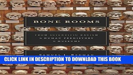 Collection Book Bone Rooms: From Scientific Racism to Human Prehistory in Museums