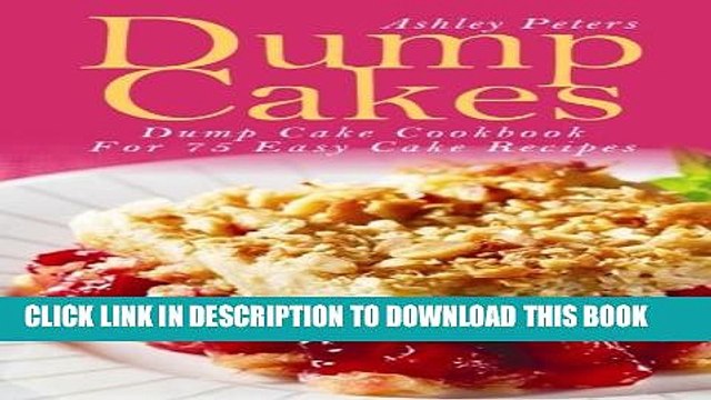 [PDF] Dump Cakes: Dump Cake Cookbook For 75 Easy Cake Recipes Full Colection