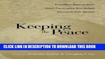 New Book Keeping the Peace: Conflict Resolution and Peaceful Societies Around the World (War and