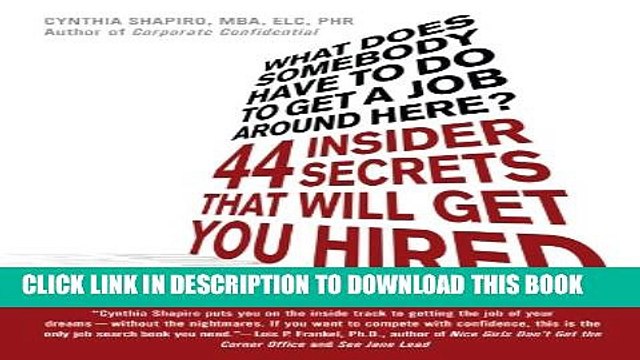 [PDF] What Does Somebody Have to Do to Get A Job Around Here?: 44 Insider Secrets That Will Get
