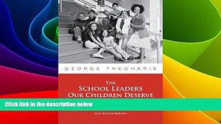 Big Deals  The School Leaders Our Children Deserve: Seven Keys to Equity, Social Justice, and