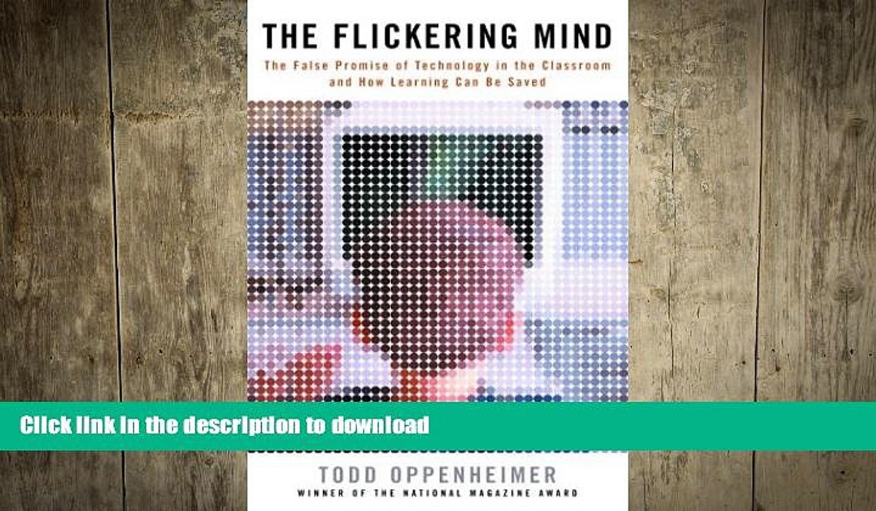READ BOOK  The Flickering Mind: The False Promise of Technology in the Classroom and How Learning