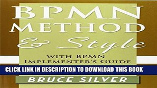 New Book Bpmn Method and Style, 2nd Edition, with Bpmn Implementer s Guide: A Structured Approach