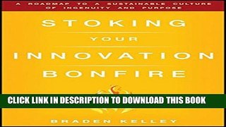 [PDF] Stoking Your Innovation Bonfire: A Roadmap to a Sustainable Culture of Ingenuity and Purpose