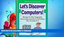 FAVORITE BOOK  Let s Discover Computers!: Ready-To-Use Computers Discovery Lessons   Activities