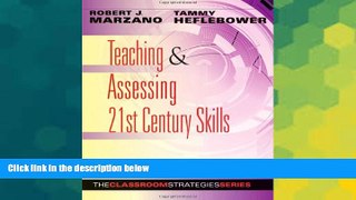 Big Deals  Teaching and Assessing 21st Century Skills: The Classroom Strategies Series  Free Full