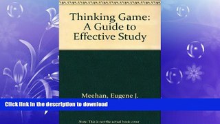 READ BOOK  The thinking game: A guide to effective study (Chatham House studies in political