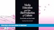 FAVORITE BOOK  Media Education and the (Re)Production of Culture (Critical Studies in Education