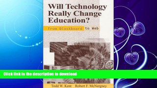 GET PDF  Will Technology Really Change Education?: From Blackboard to Web (Critical Issues in