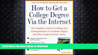 FAVORITE BOOK  How to Get a College Degree Via the Internet: The Complete Guide to Getting Your