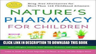 [PDF] Nature s Pharmacy for Children: Drug Free Alternatives for More Than 160 Childhood Ailments