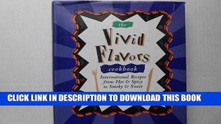 [PDF] The Vivid Flavors Cookbook: International Recipes from Hot   Spicy to Smokey   Sweet Popular
