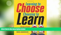 Big Deals  Learning to Choose, Choosing to Learn: The Key to Student Motivation and Achievement