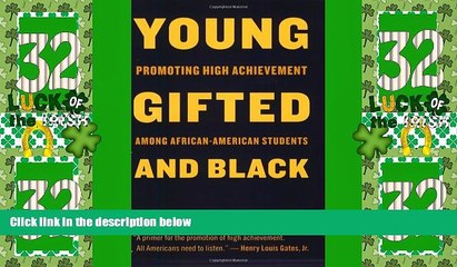 Big Deals  Young, Gifted, and Black: Promoting High Achievement among African-American Students