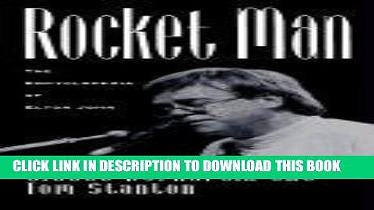 [PDF] Rocket Man: The Encyclopedia of Elton John Full Collection