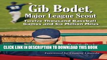 [PDF] Gib Bodet, Major League Scout: Twelve Thousand Baseball Games and Six Million Miles Popular