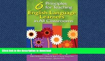 READ THE NEW BOOK Six Principles for Teaching English Language Learners in All Classrooms READ NOW