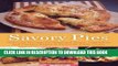 [PDF] Savory Pies: Delicious Recipes for Seasoned Meats, Vegetables and Cheeses Baked in Perfectly