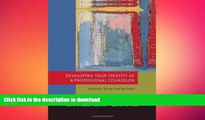 FAVORITE BOOK  Developing Your Identity as a Professional Counselor: Standards, Settings, and