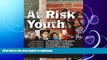 READ BOOK  At Risk Youth: A Comprehensive Response for Counselors, Teachers, Psychologists, and