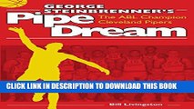 [PDF] George Steinbrennerâ€™s Pipe Dream: The ABL Champion Cleveland Pipers Popular Online