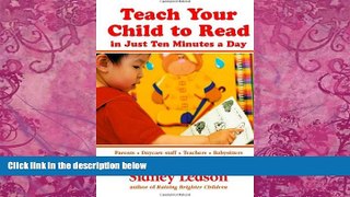 Big Deals  Teach Your Child to Read in Just Ten Minutes a Day  Free Full Read Most Wanted