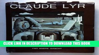 [PDF] Claude Lyr, l oeuvre grave (French Edition) Full Online