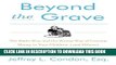 [PDF] Beyond the Grave, Revised and Updated Edition: The Right Way and the Wrong Way of Leaving