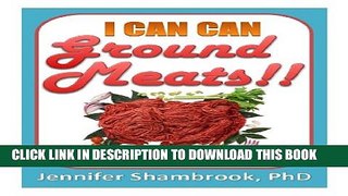 [PDF] I CAN CAN GROUND MEATS!!: How to safely grind and home can ground meats to stock your food