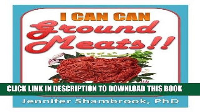 [PDF] I CAN CAN GROUND MEATS!!: How to safely grind and home can ground meats to stock your food