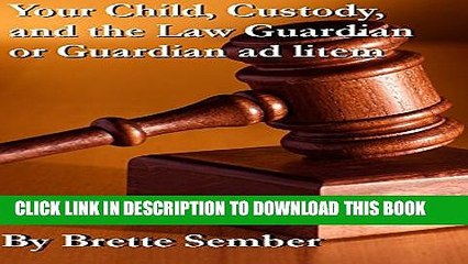 [PDF] Your Child, Custody, and the Law Guardian or Guardian ad litem Full Colection
