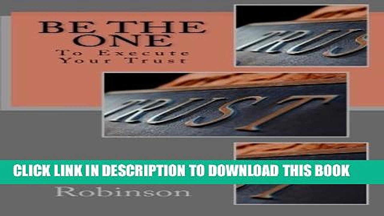 [PDF] Be The One: To Execute Your Trust [Online Books]