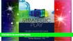 Must Have PDF  Strategic Play: The Creative Facilitator s Guide  Free Full Read Best Seller