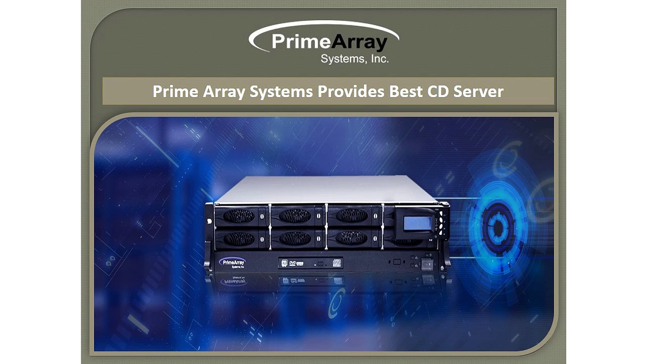 Prime Array Systems Provides Best CD Server