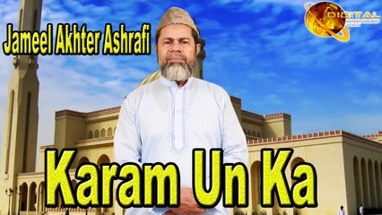 Jameel Akhter Ashrafi - Karam Un Ka