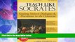 Big Deals  Teach Like Socrates: Guiding Socratic Dialogues and Discussions in the Classroom  Best
